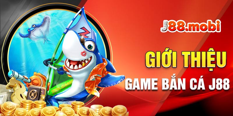 Giới thiệu trò chơi bắn cá đổi thưởng hot hit